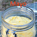 The Best Homemade Mayo