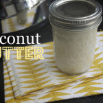 Coconut Butter a.k.a. crack on a spoon by Homemade Mommy