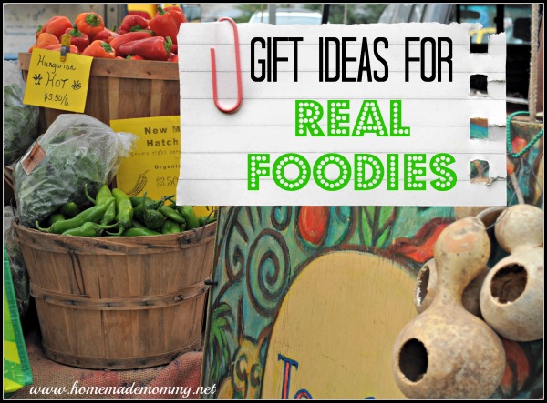 10 Gifts Ideas for Real Foodies