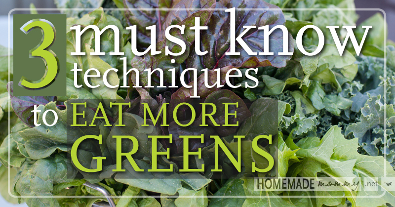 3 Must Know Techniques to Eat More Greens