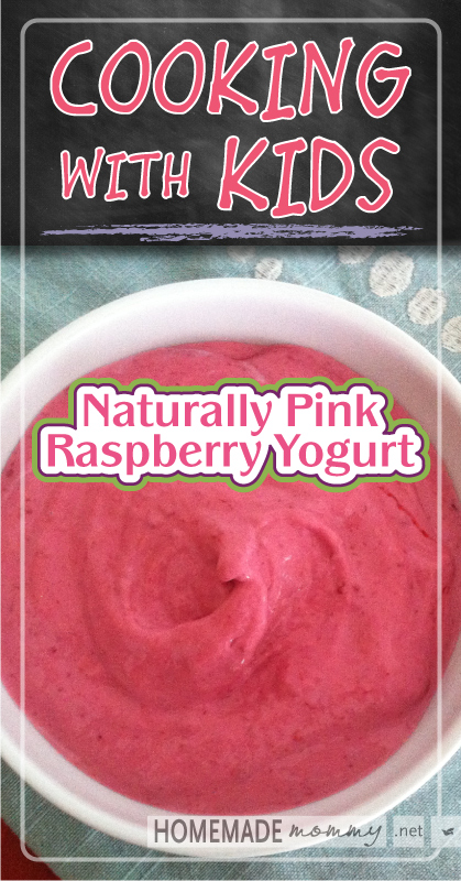 Cooking with Kids: Naturally Pink Raspberry Yogurt