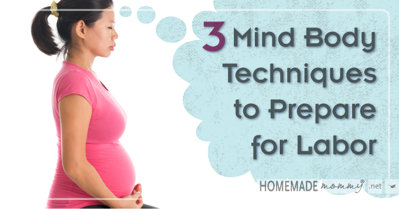 3 Mind Body Techniques to Prepare for Labor