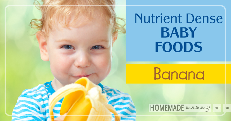 Nutrient Dense Baby Foods: Bananas