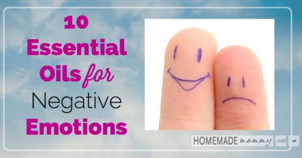 10 Essential Oils for Negative Emotions | www.homemademommy.net