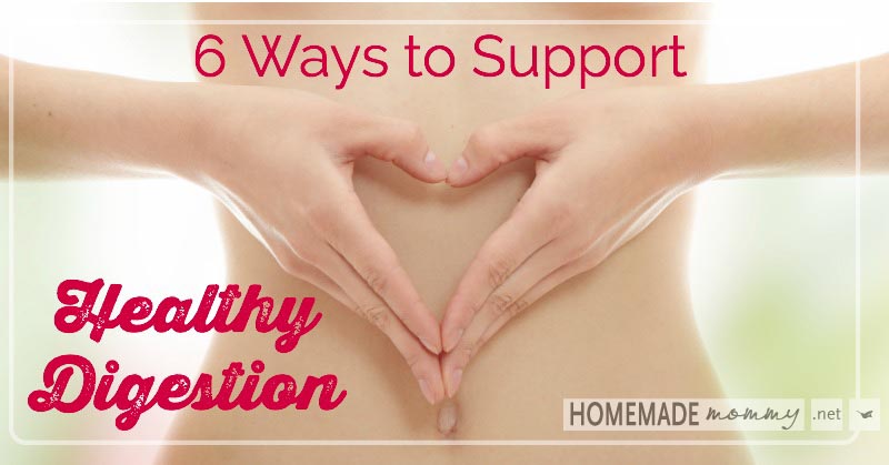 6 Ways to Support Healthy Digestion