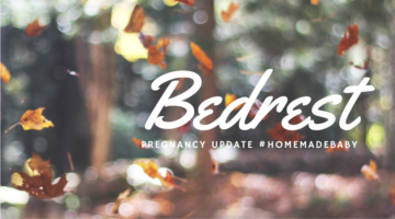 I am on bedrest: pregnancy update